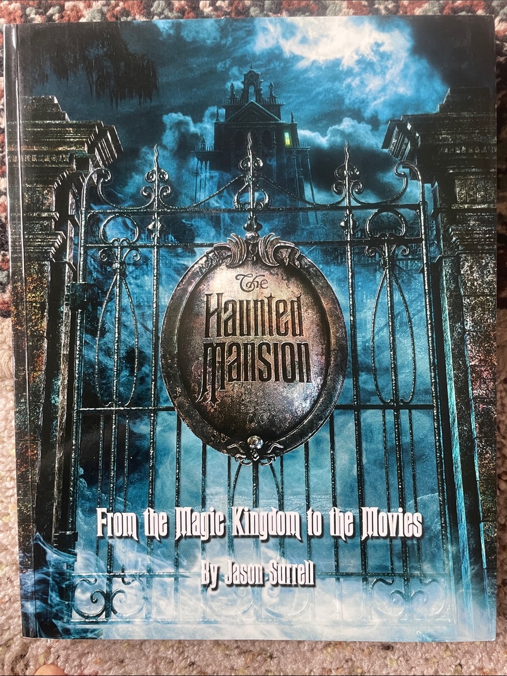 2003 The Haunted Mansion: From the Magic Kingdom to the Movies by Jason Surrell